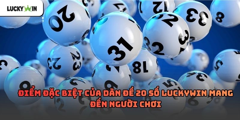 Dàn Đề 20 Số Luckywin – Chiến Lược Chơi Hiệu Quả 