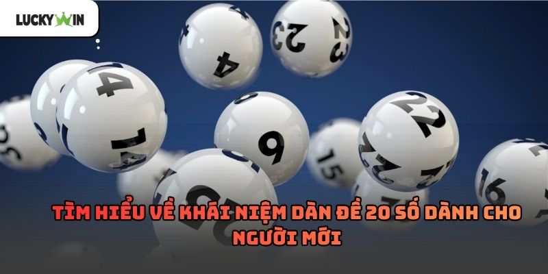 Dàn Đề 20 Số Luckywin – Chiến Lược Chơi Hiệu Quả 