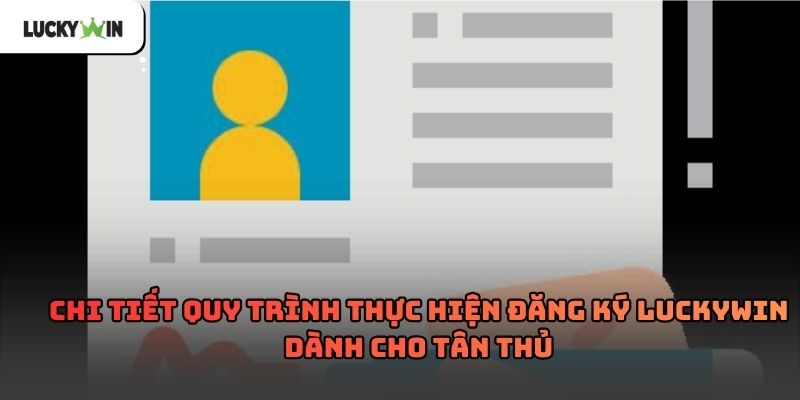 Đăng ký luckywin – Hướng dẫn chi tiết cho tân thủ 2026