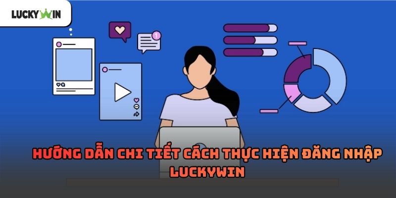 Đăng nhập luckywin – Hướng dẫn chi tiết và những điều cần biết