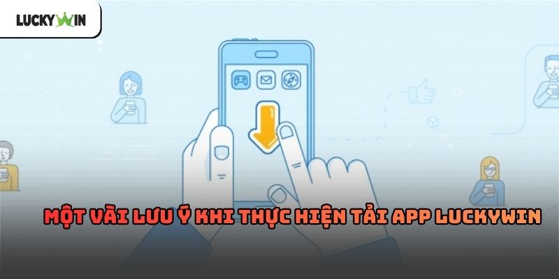Tải app Luckywin – Hướng dẫn chi tiết cho người chơi hiện đại