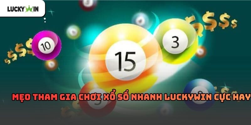 Xổ số nhanh Luckywin – Giải pháp giải trí gọn nhẹ
